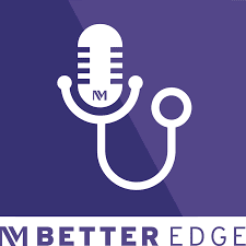 BETTER EDGE: A NORTHWESTERN MEDICINE PODCAST