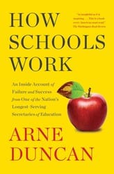 How Schools Work: An Inside Account of Failure and Success from One of the Nation’s Longest-Serving Secretaries of Education​
